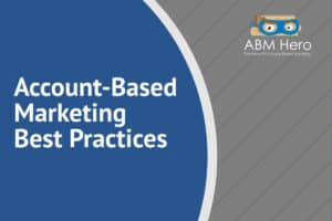 Read more about the article Account-Based Marketing Best Practices