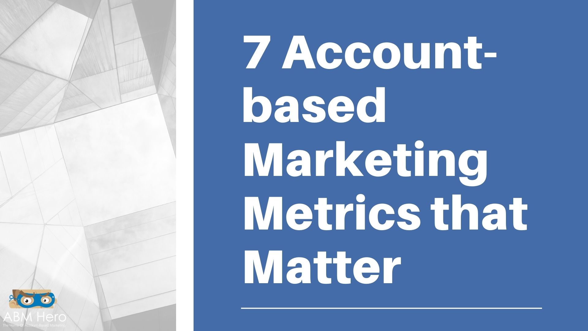 You are currently viewing 7 Account-Based Marketing Metrics that Matter