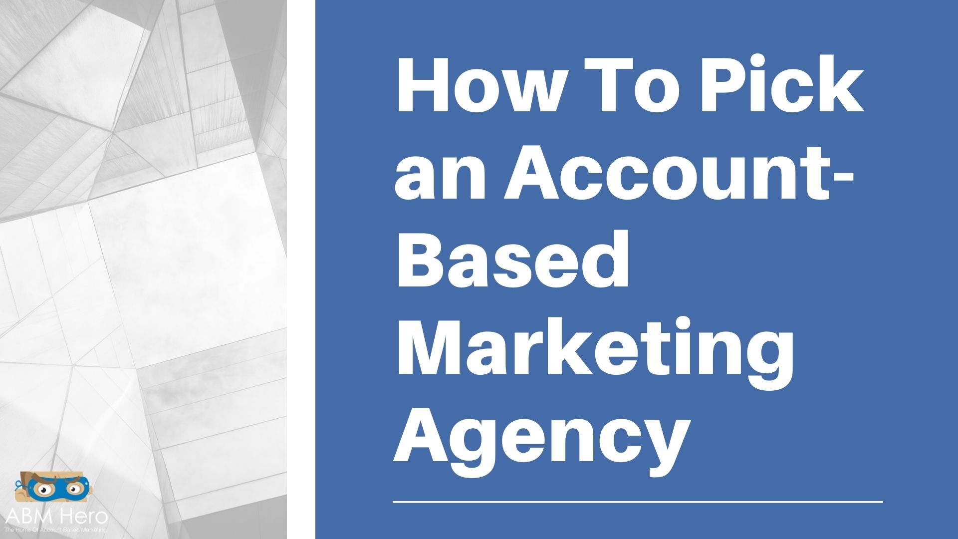 You are currently viewing How To Pick An Account-Based Marketing Agency