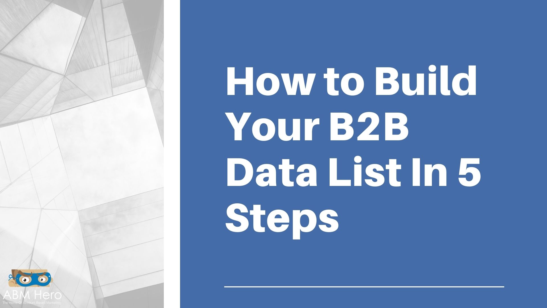 You are currently viewing How to Build Your B2B Data Lists In 5 Steps