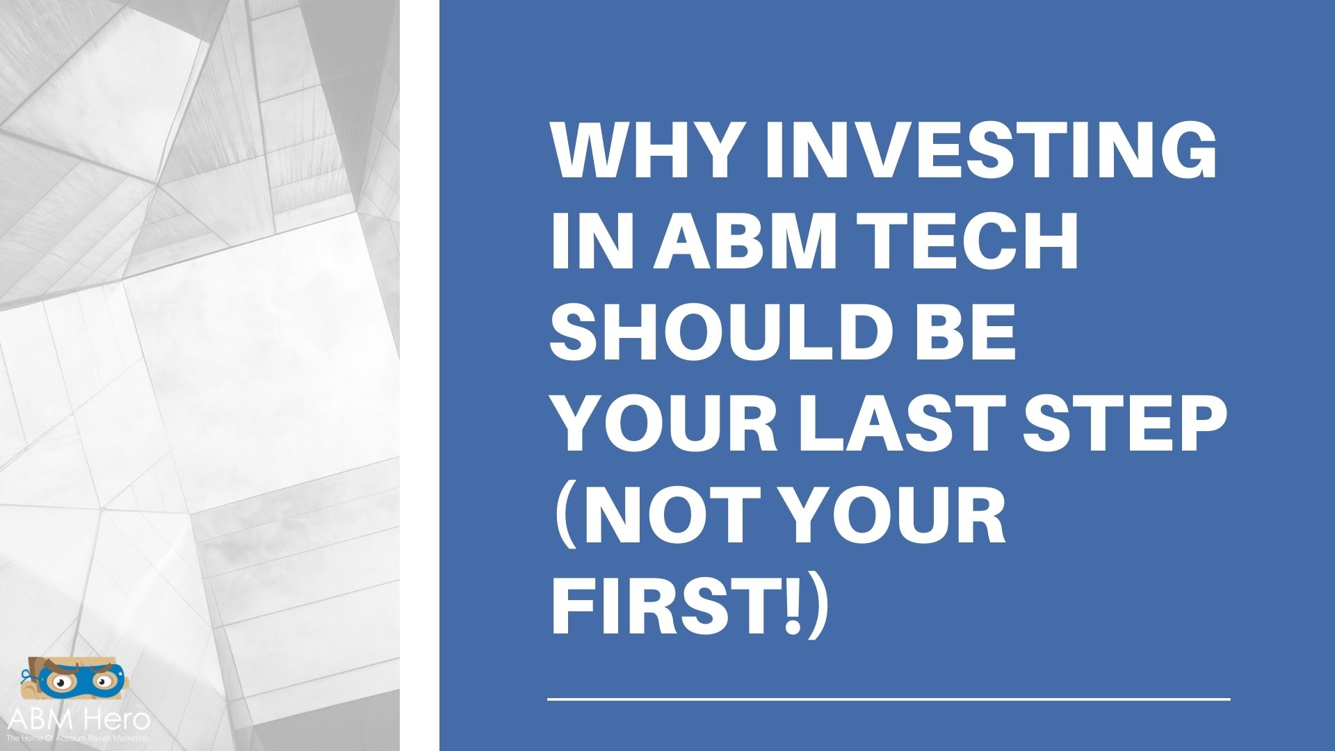 Read more about the article Why Investing in ABM Tech Should Be Your Last Step (Not Your First!)