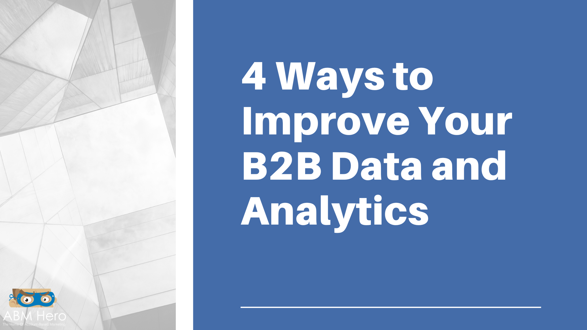 4 Ways to Improve Your B2B Data and Analytics