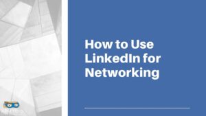 Read more about the article How to Use LinkedIn for Networking