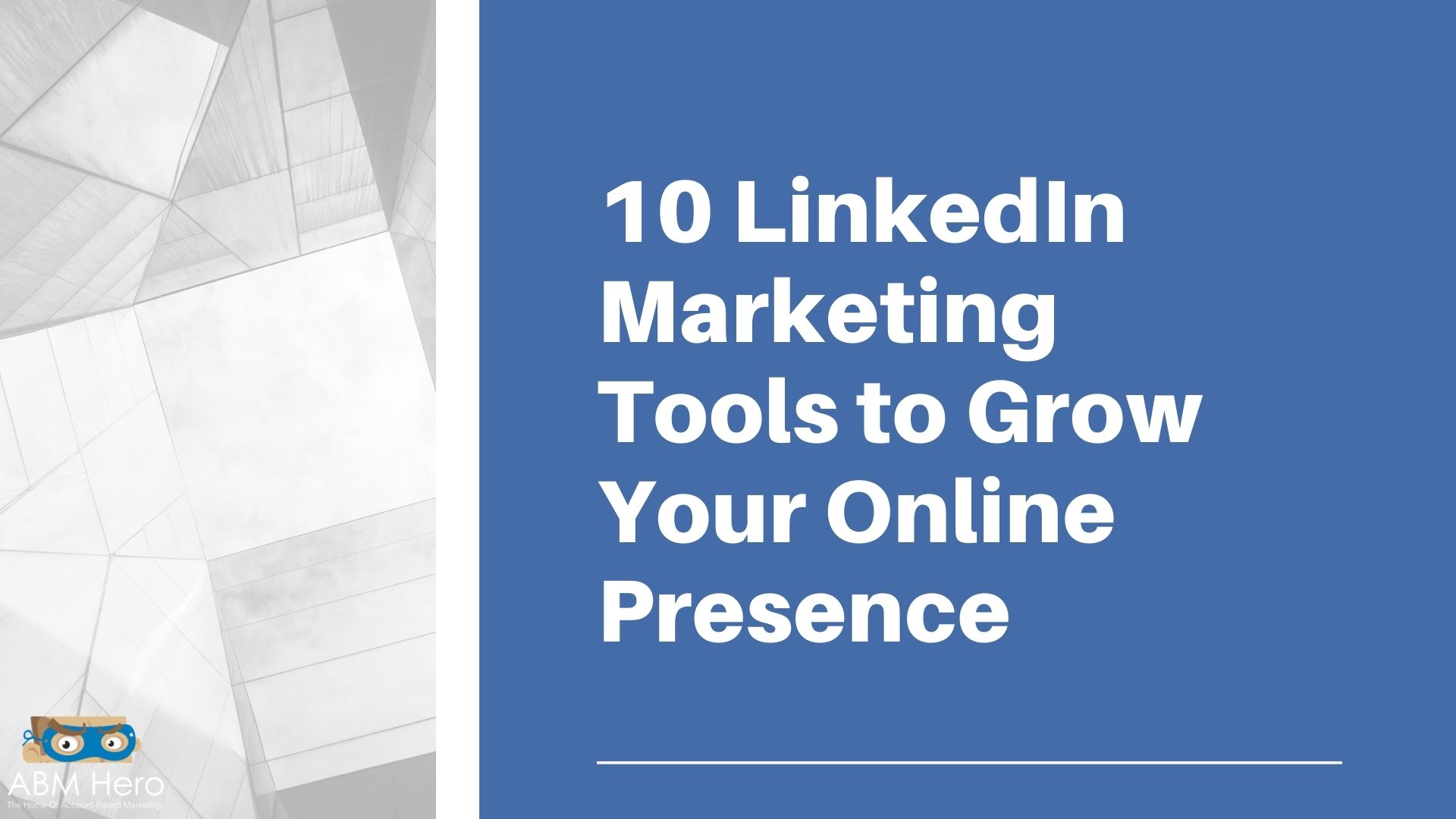 You are currently viewing 10 LinkedIn Marketing Tools to Grow Your Online Presence