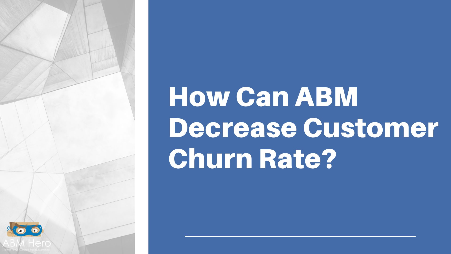 Read more about the article How Can ABM Decrease Customer Churn Rate?