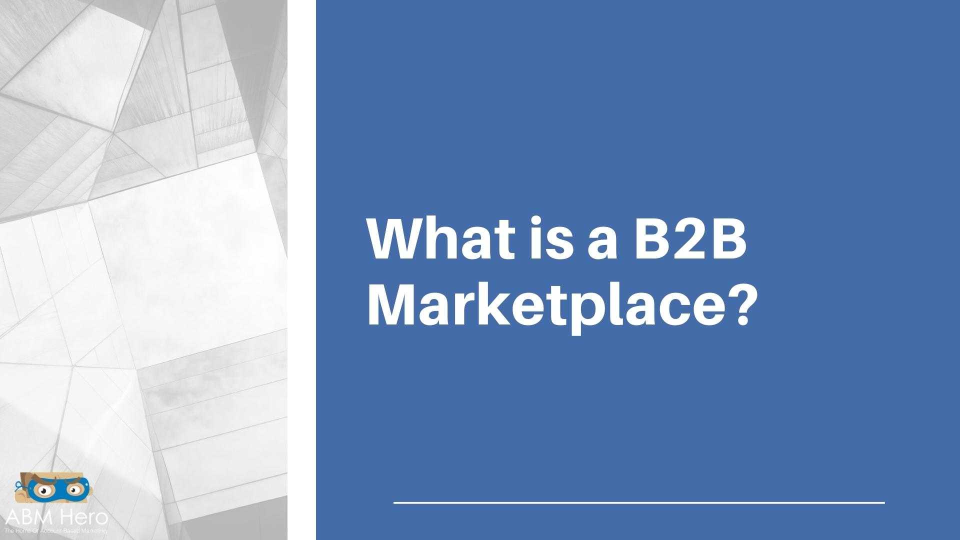 You are currently viewing What is a B2B Marketplace?