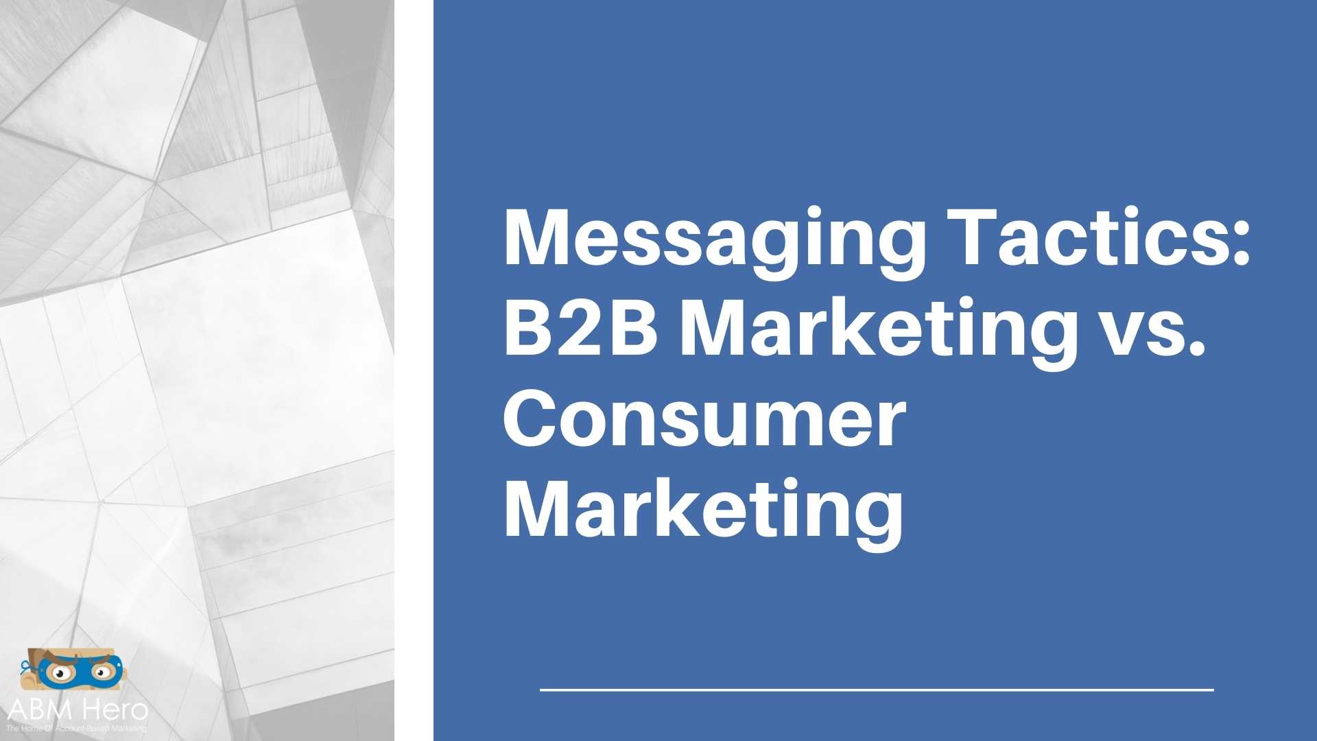 You are currently viewing Messaging Tactics: B2B Marketing vs. Consumer Marketing