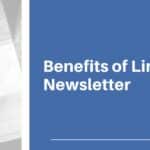 Benefits of LinkedIn Newsletter