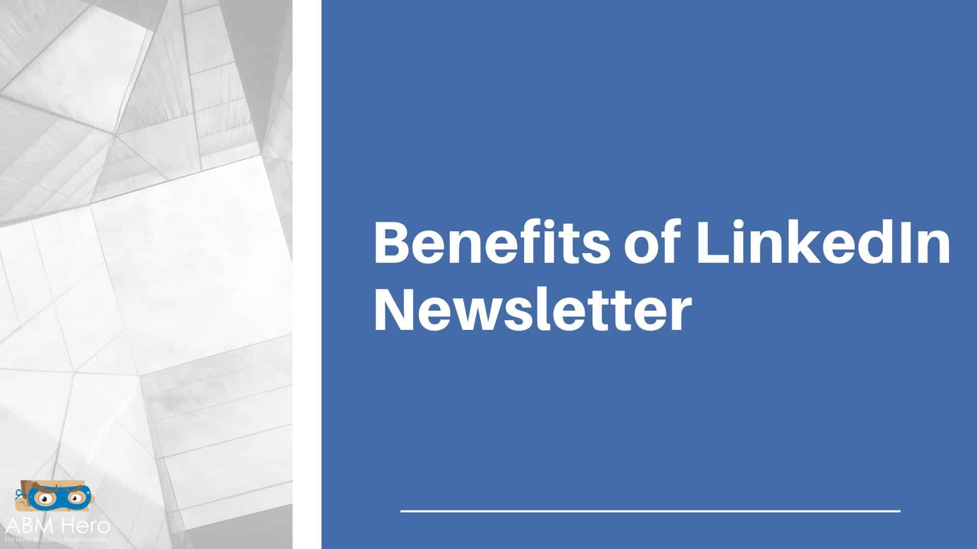 You are currently viewing Benefits of LinkedIn Newsletter