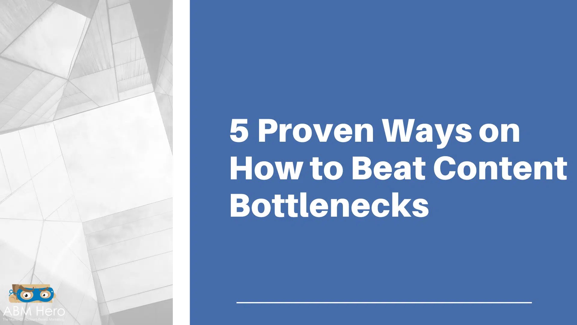 You are currently viewing 5 Proven Ways on How to Beat Content Bottlenecks