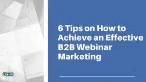 Read more about the article 6 Tips on How to Achieve an Effective B2B Webinar Marketing