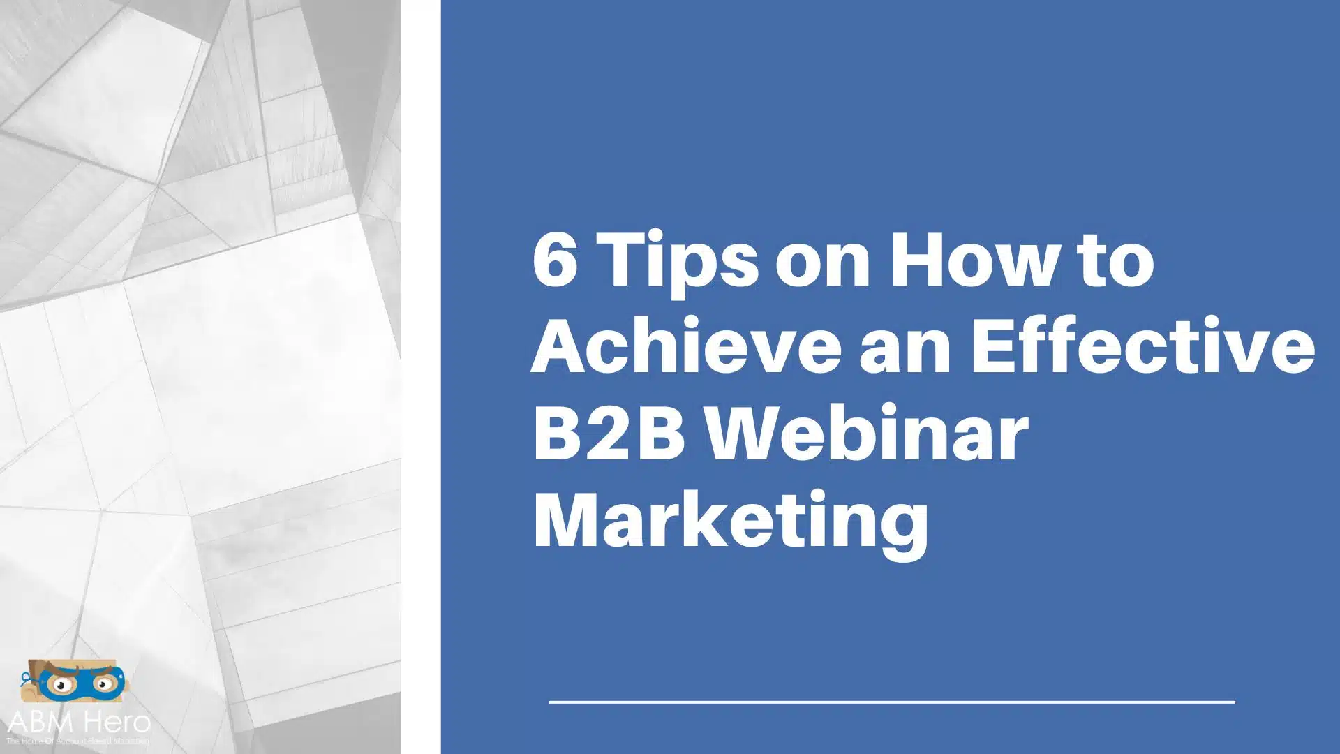 You are currently viewing 6 Tips on How to Achieve an Effective B2B Webinar Marketing