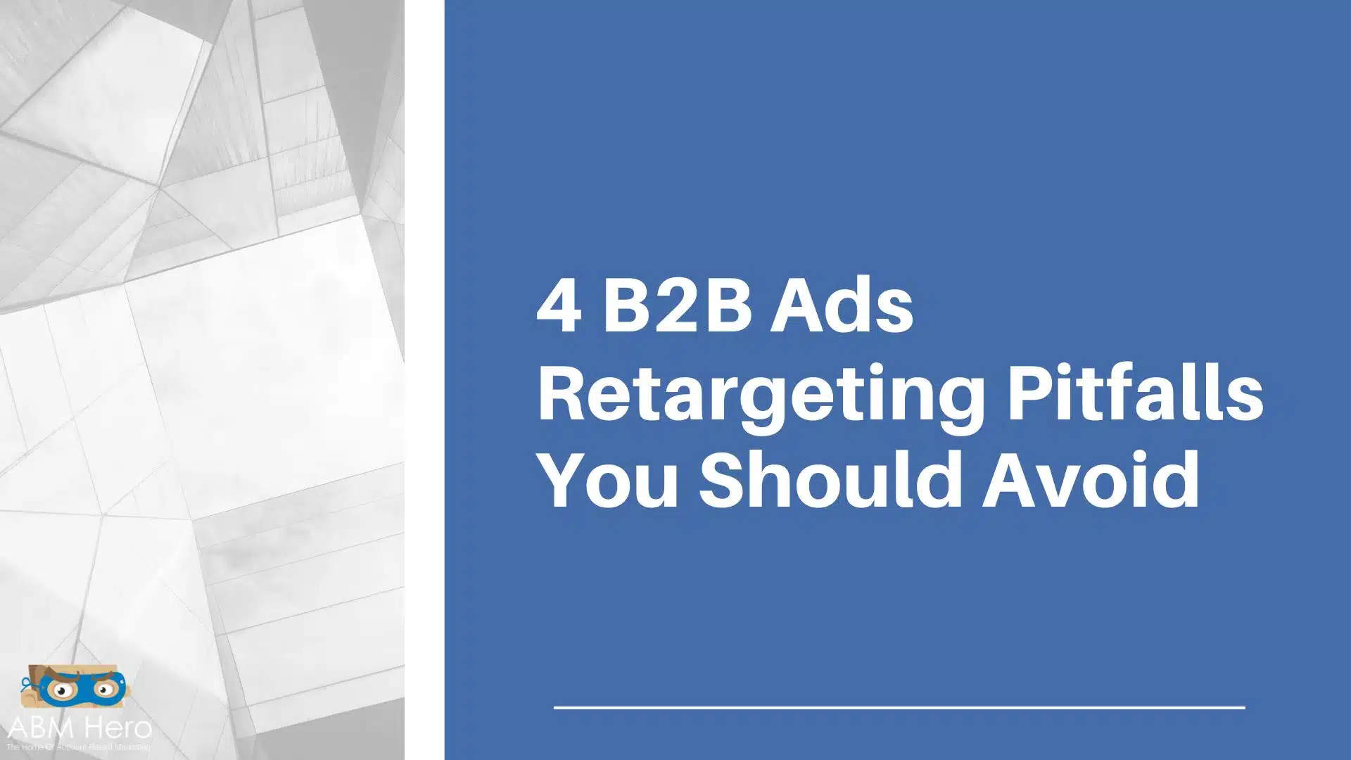 You are currently viewing 4 B2B Ads Retargeting Pitfalls You Should Avoid