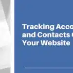 Tracking Accounts and Contacts On Your Website