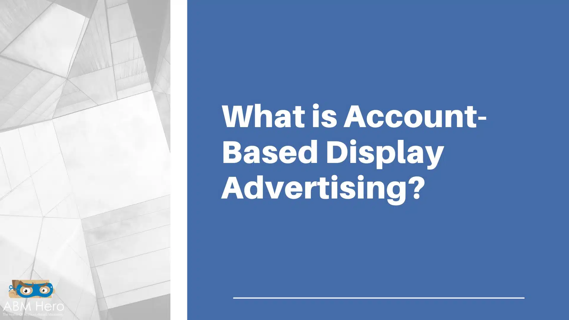 You are currently viewing What is Account-Based Display Advertising?